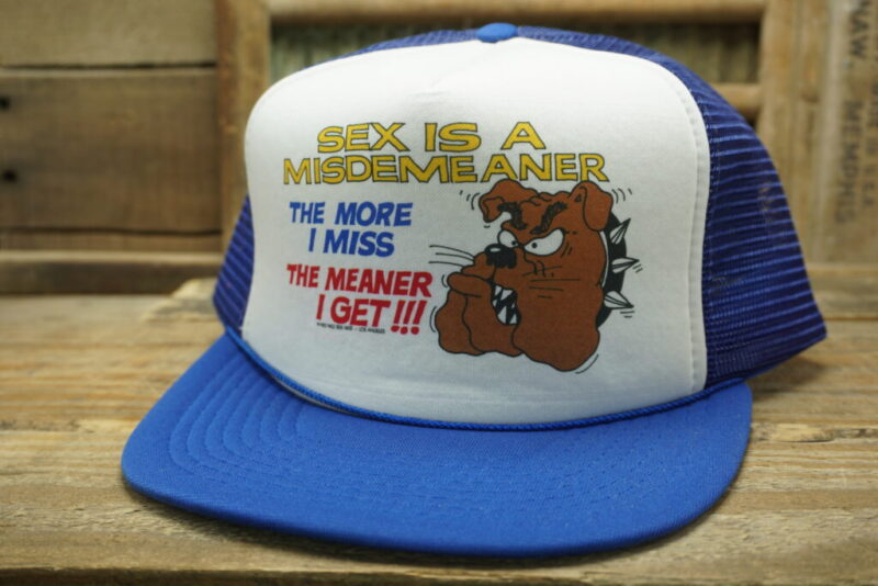 Vintage Sex is a Misdemeaner The More I Miss The Meaner I Get !!! 1983 Wild Side West Los Angeles Mesh Snapback Trucker Hat Cap