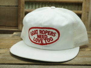Goat Ropers Need Love Too Hat