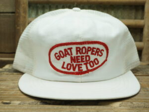 Goat Ropers Need Love Too Hat