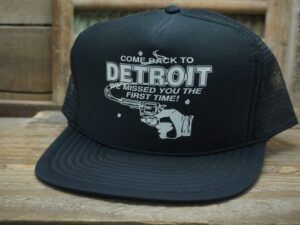 Come Back to Detroit We missed you the First time! Hat