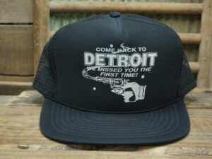 Come Back to Detroit We missed you the First time! Hat