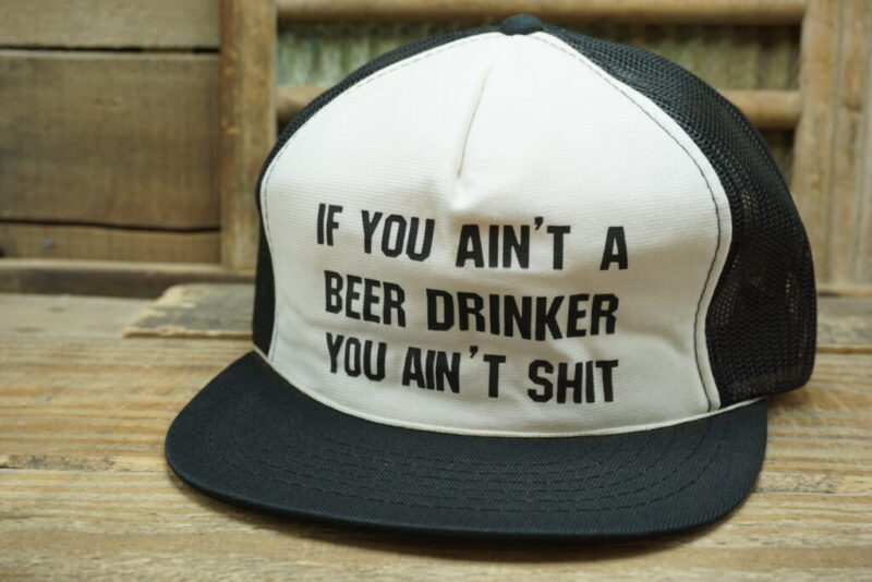 Vintage If You Ain't A Beer Drinker You Ain't Shit Hat Mesh Snapback Cap