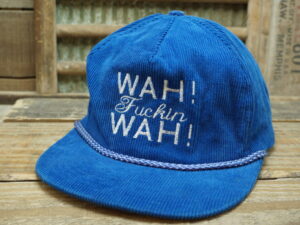 WAH! Fuckin WAH! Hat