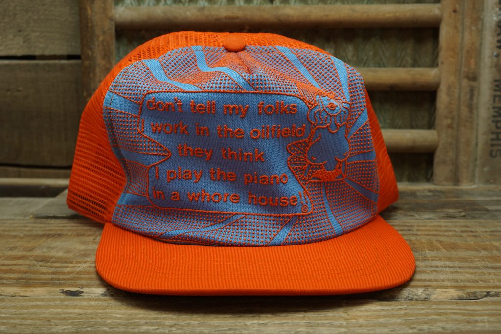 "Don't Tell My Folks I Work In the Oilfield They Think I Play The Piano in a Whore House !!" Trucker - Image 2
